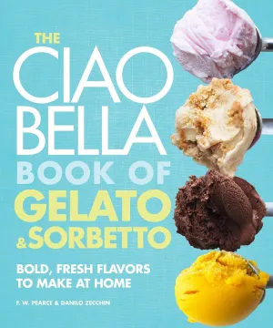 Ciao Bella Book of Gelato & Sorbetto