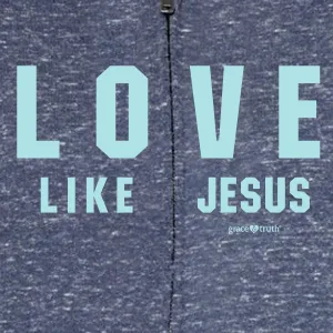grace & truth Womens French Terry Zip Hoody Love Like Jesus