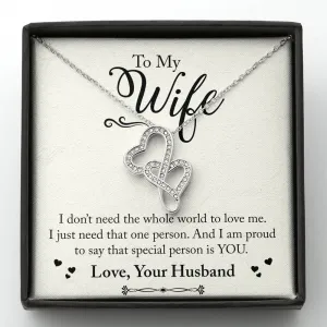 I just need one person to love me-Double Hearts Necklace for Wife