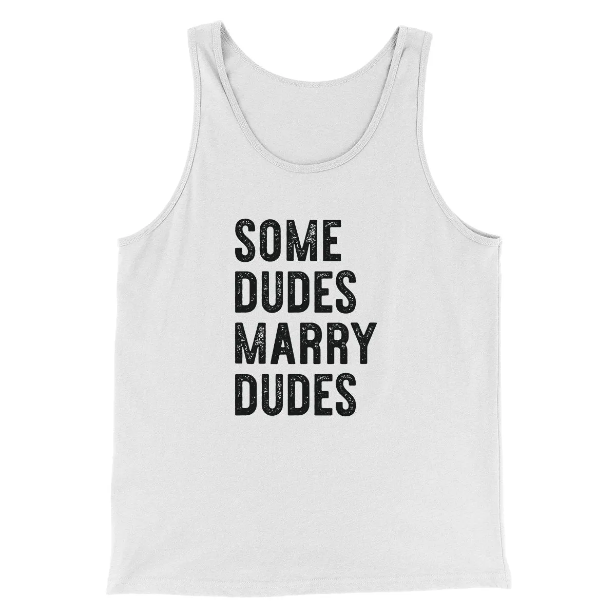 Some Dudes Marry Dudes Men/Unisex Tank Top