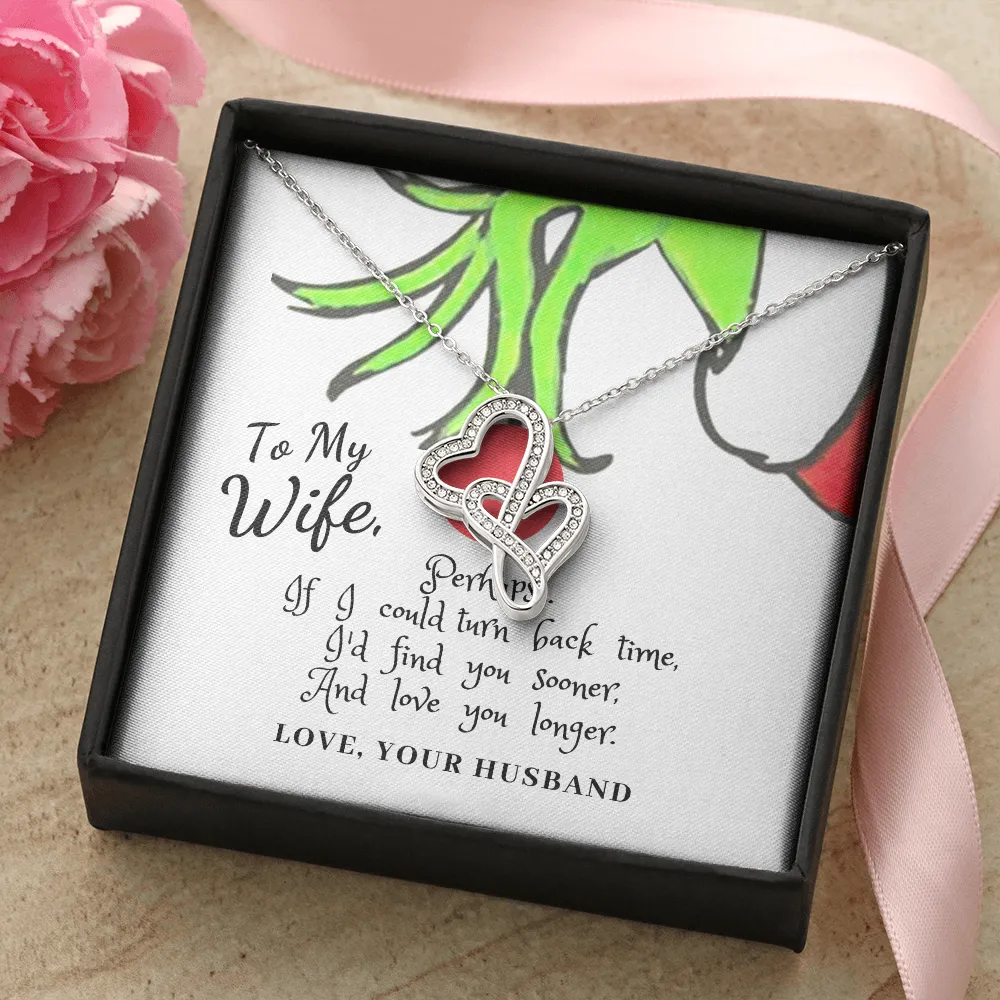 To My Wife, Perhaps... If I could turn back time-Double Hearts.